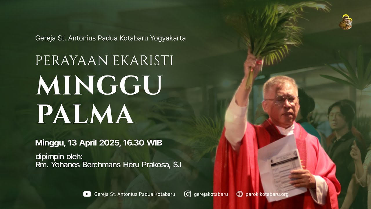 Perayaan Ekaristi Minggu Palma (Minggu, 13 April 2025, 16.30 WIB)