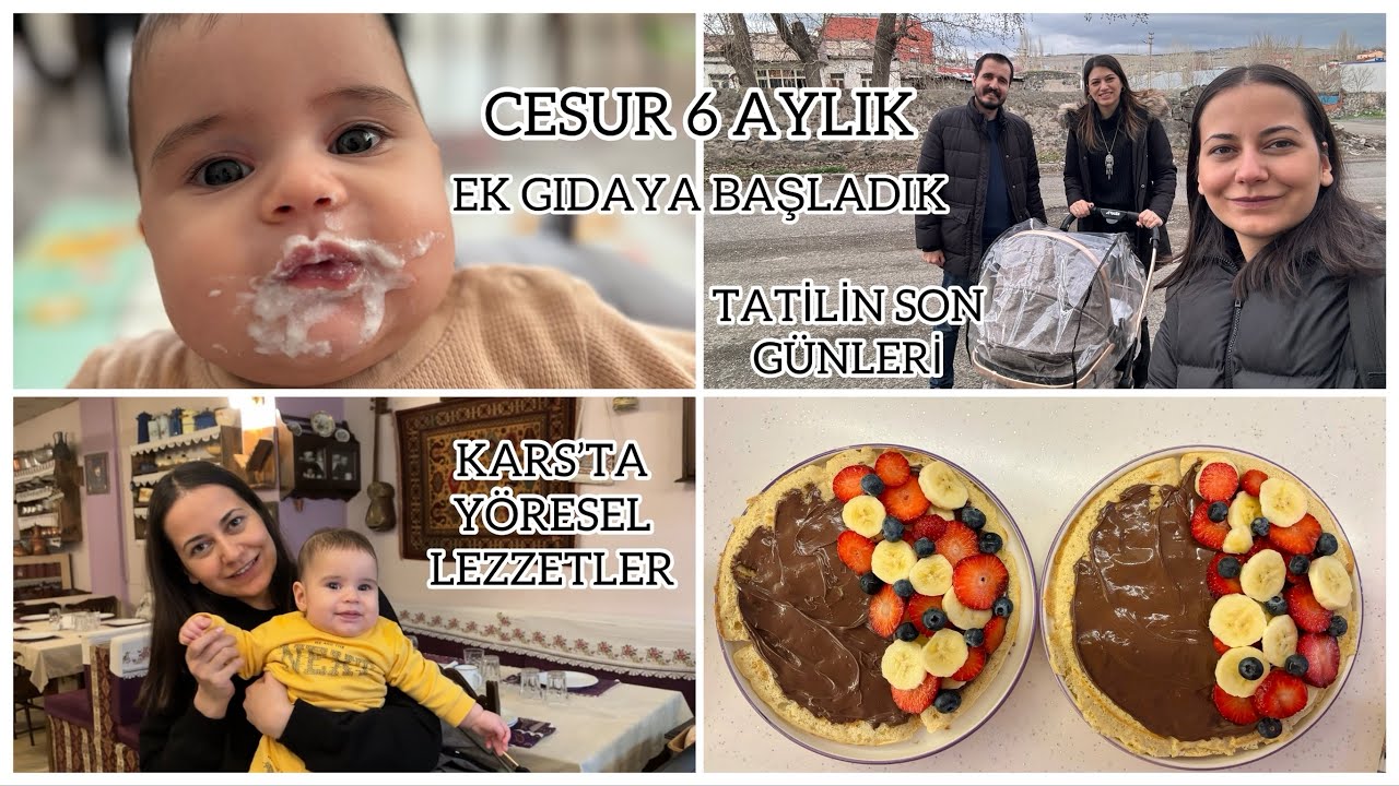 KARS’TA GÜNLÜK YAŞAM I Tatil Bitti I Cesur 6 Aylık I Ek Gıdaya Başladık