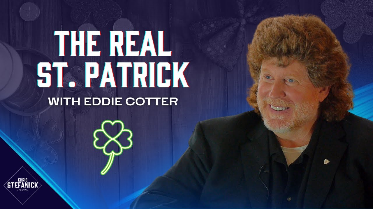 The REAL history of St. Patrick w/Eddie Cotter | Chris Stefanick Show