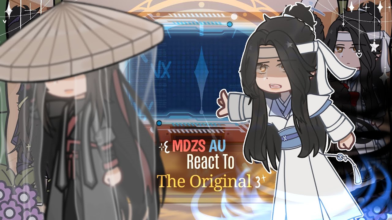 『MDZS AU React To The Original』// ★PUT IT ON 2X!!★– Forgotten WWX AU// Part 1/�