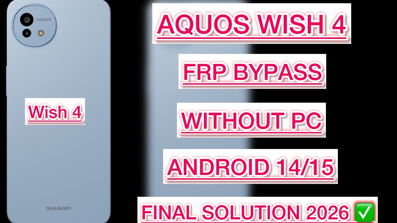 Aquos wish 4: обход FRP без ПК на Android 14/15