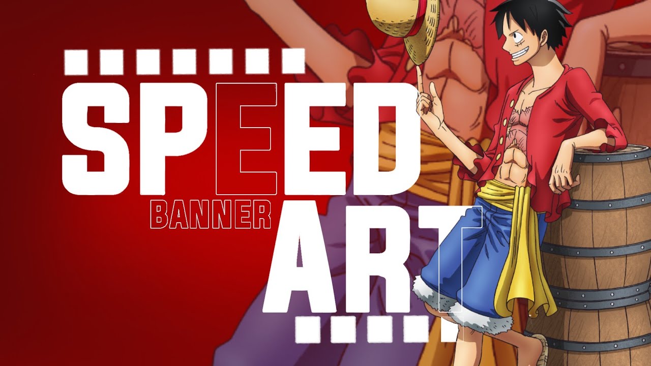 speed art banner Luffy #8