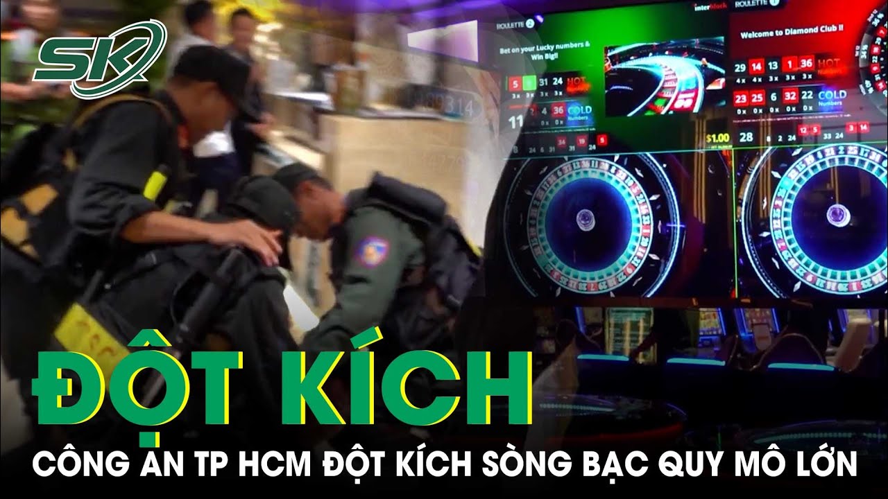 Công an đột kích sòng bạc quy mô lớn tại khách sạn Ramana Sài Gòn | SKĐS