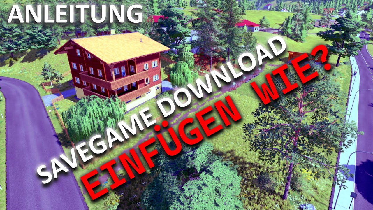 LS22 - Wie heruntergeladenes Savegame einf&uuml;gen?