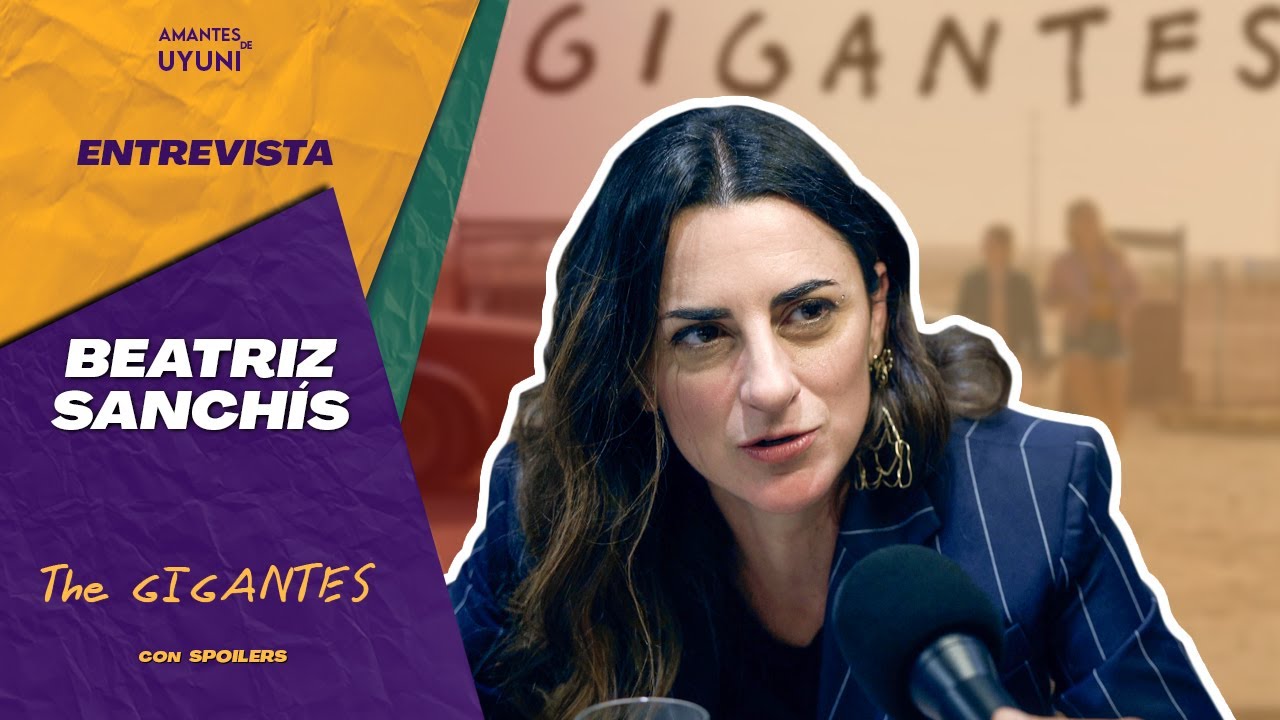 BEATRIZ SANCHÍS | Entrevista 'The Gigantes' | Directora y autora
