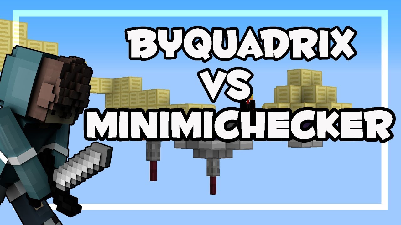 ByQuadrix gegen Minimichecker