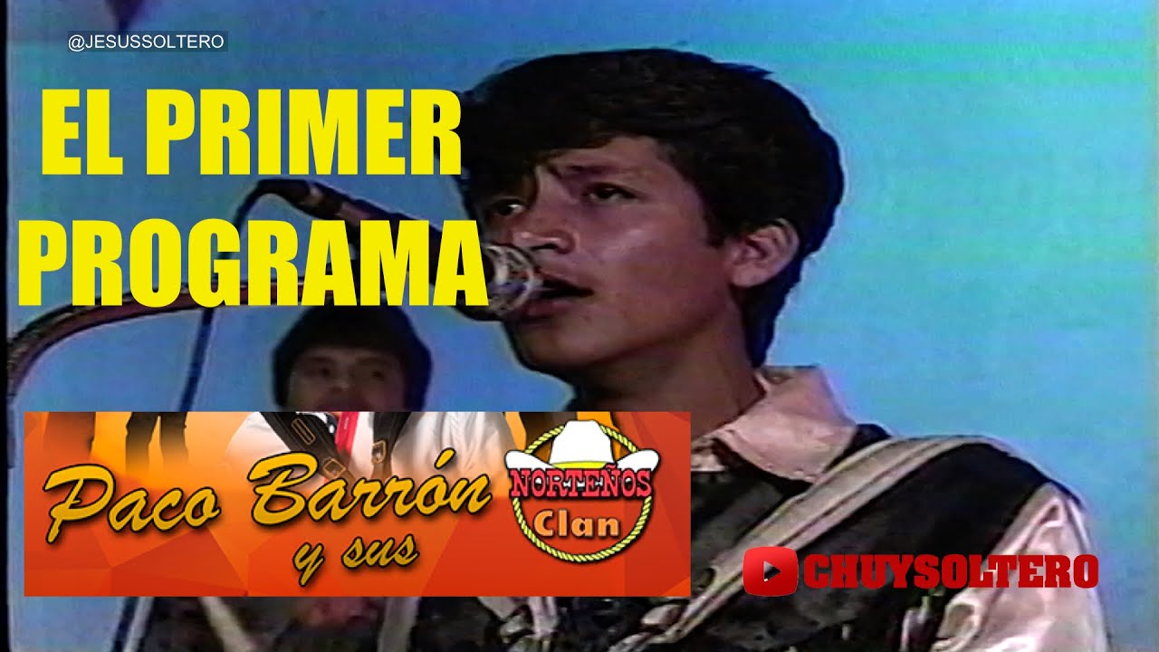 PACO BARRON SU PRIMER PROGRAMA con Jesus Soltero
