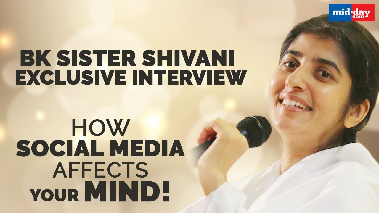 How social media affects your mind | BK Sister Shivani Exclusive interview