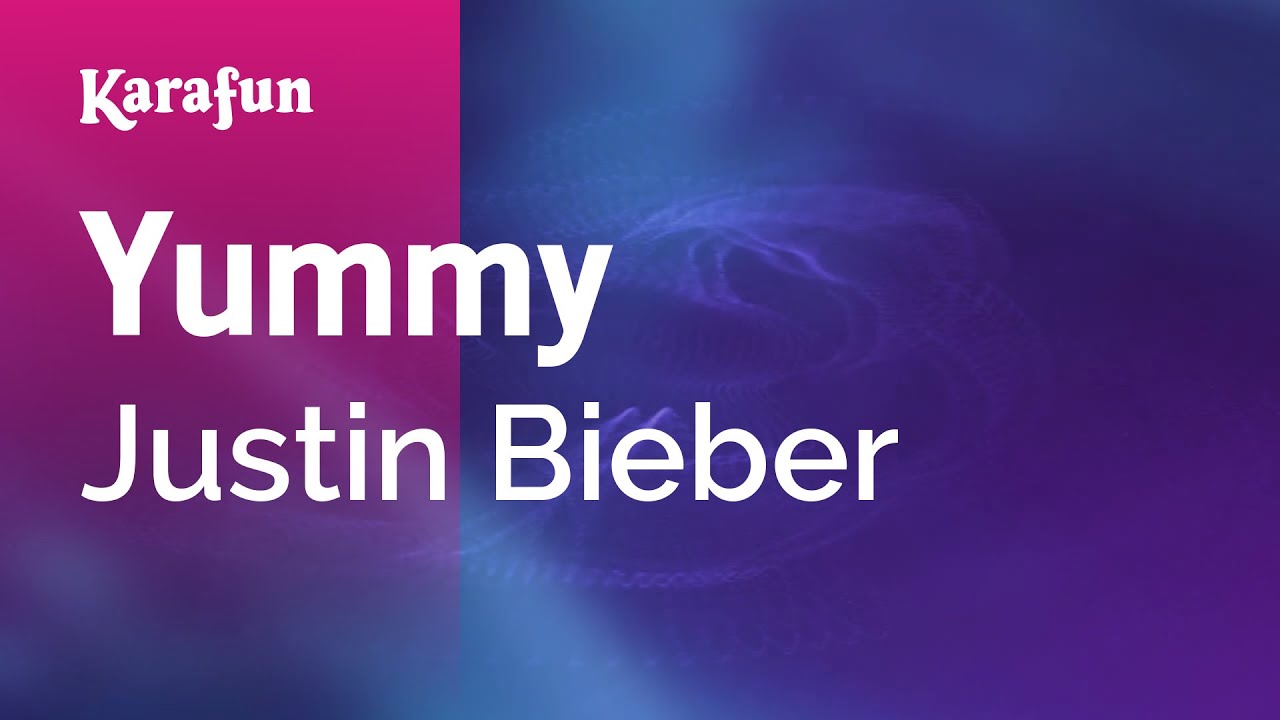 Yummy - Justin Bieber | Karaoke Version | KaraFun