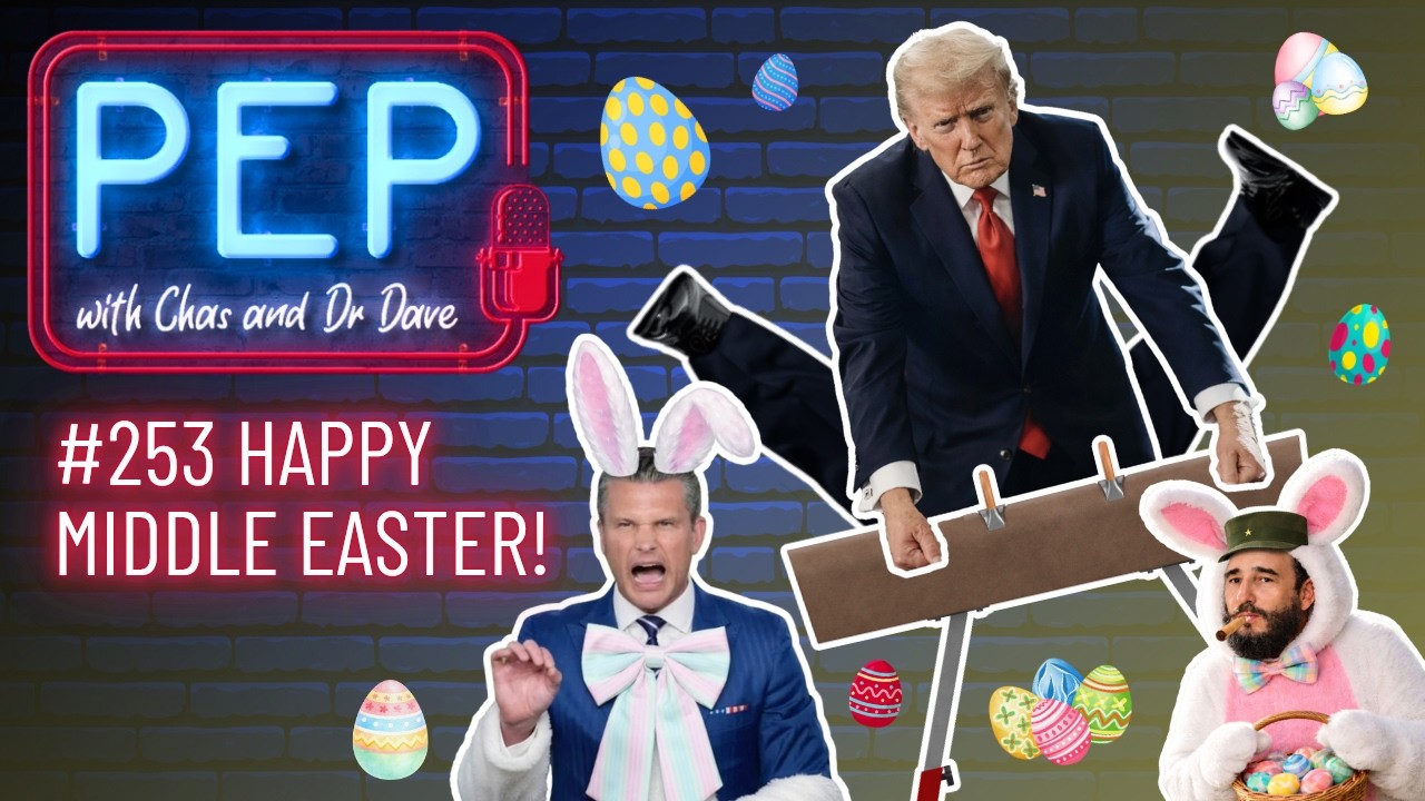 HAPPY MIDDLE EASTER! PEP with Chas & Dr Dave (Ep 253, 3 April)