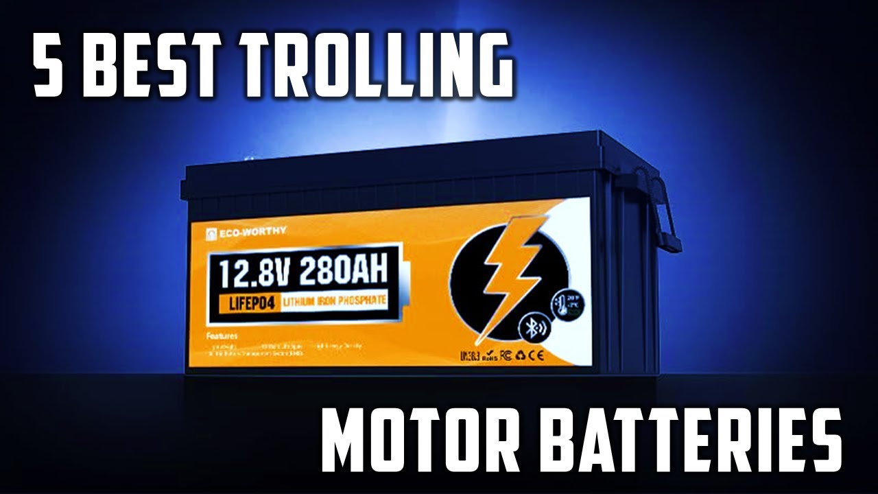 Top 5 Best Trolling Motor Batteries 2025 Review With Buying Guide