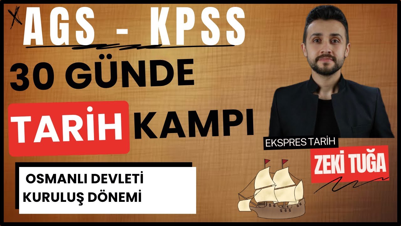 (GÜN 6) OSMANLI DEVLETİ KURULUŞ DÖNEMİ- 30 GÜNDE AGS/KPSS TARİH KAMPI