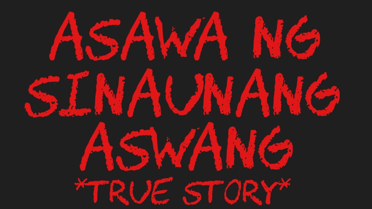 ASAWA NG SINAUNANG ASWANG *True Story*