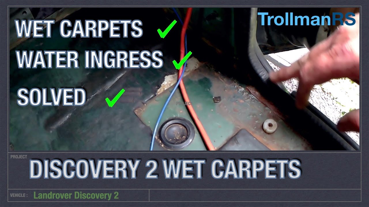 Discovery 2 wet carpets - water leak - SOLVED