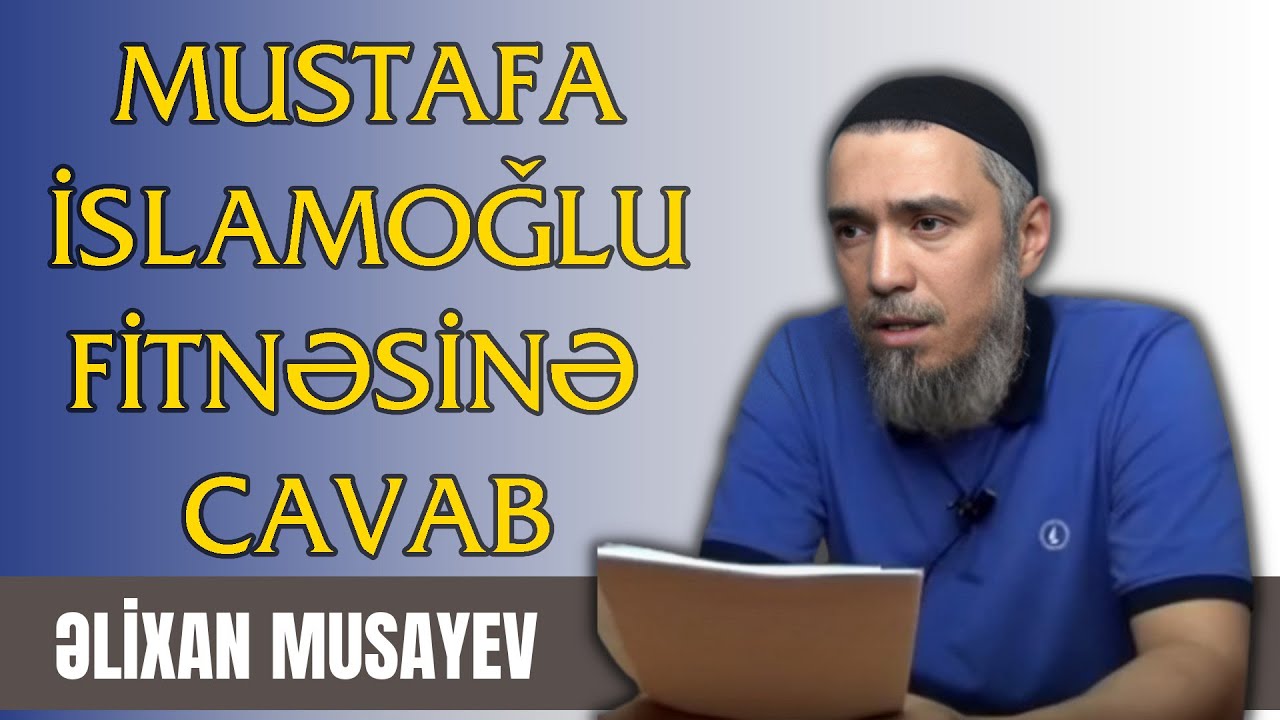 Əlixan Musayev - Mustafa İslamoğlu fitnəsinə cavab - 2015