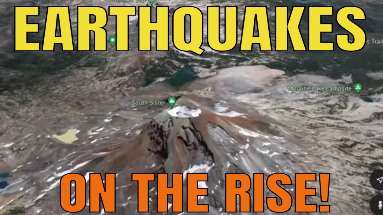 EARTHQUAKES ON THE RISE! SO IS OREGON! Three Sisters VOLCANIC UPLIFT
