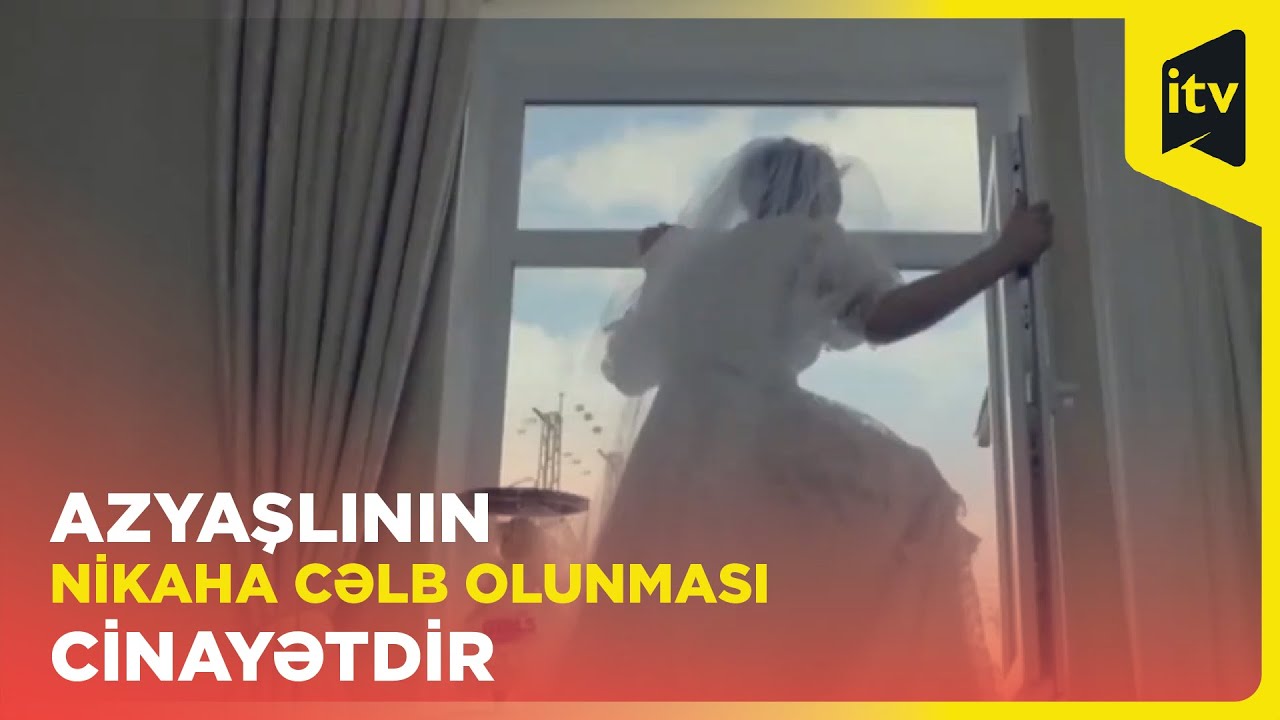 “Azyaşlının nikaha cəlb olunması birmənalı olaraq cinayətdir”