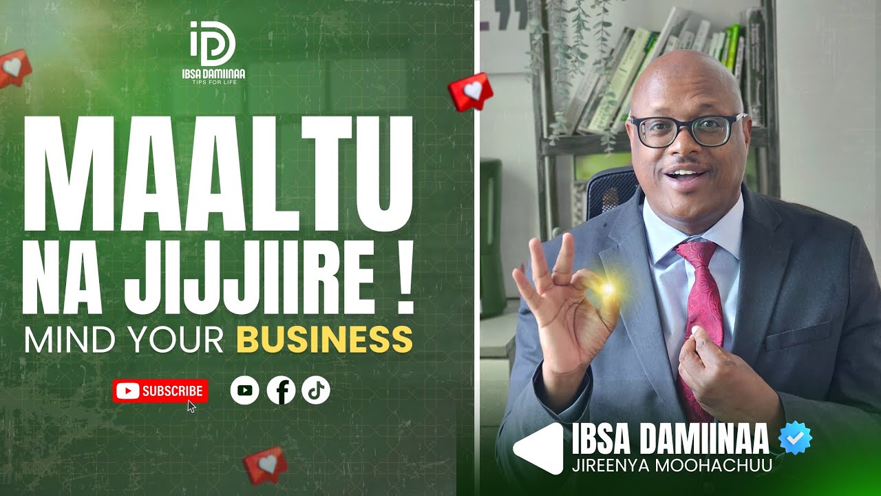 Maaltu Na Jijjiire IBSAA DAMIINA || Mind Your Business || #oro #motivation #love #oromo #ethiopia