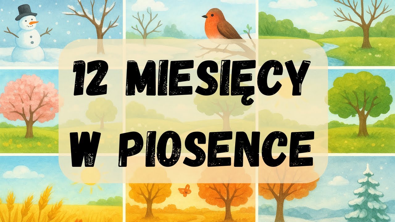 12 miesięcy w roku mamy - piosenka edukacyjna dla dzieci - nauka miesięcy