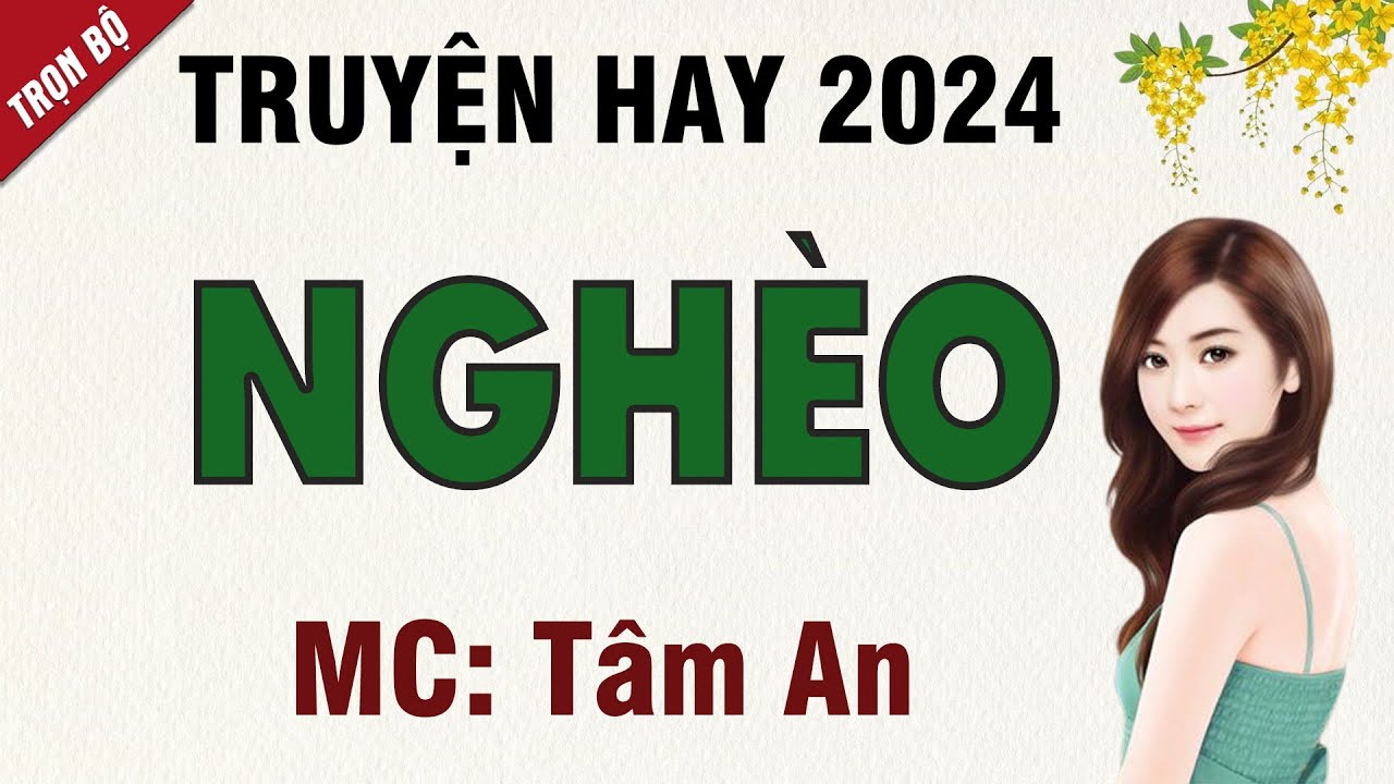 Truyện ngắn 2024: Ngh&egrave;o - Mc T&acirc;m An diễn đọc nghe hay cảm x&uacute;c, ai cũng m&ecirc;