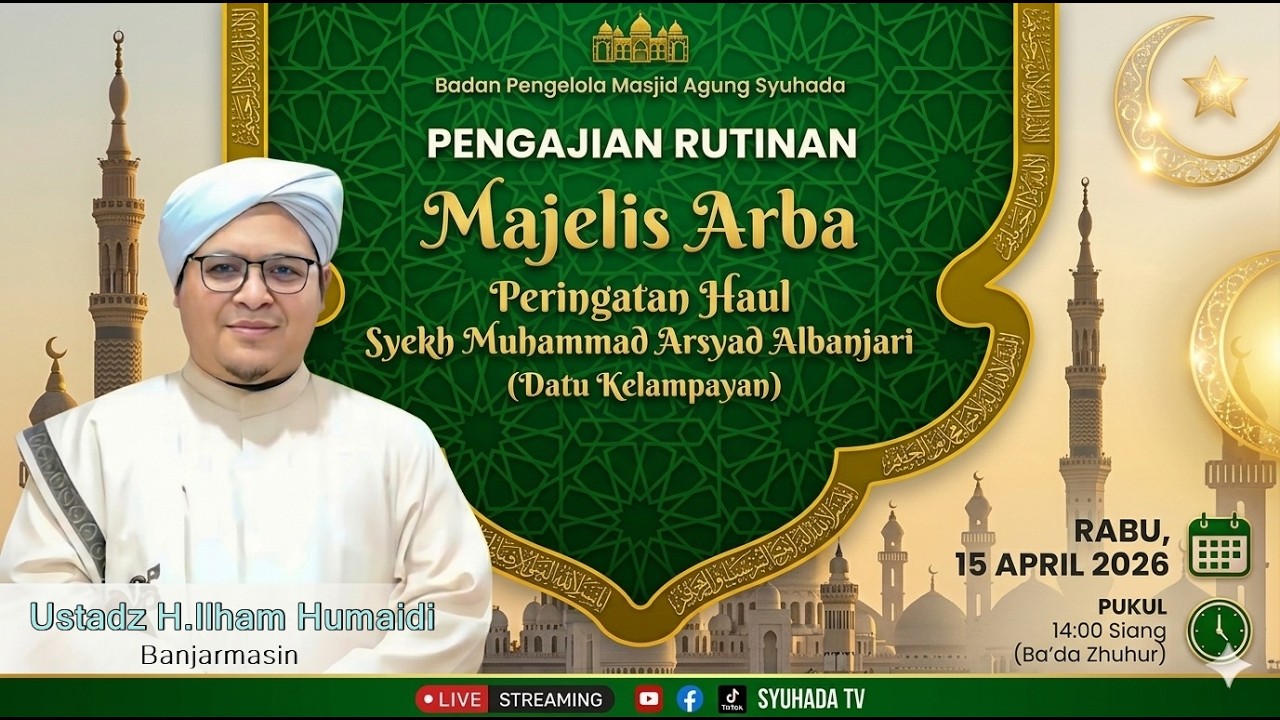 🔴LIVE PENGAJIAN RUTIN BULANAN  MASJID  AGUNG SYUHADA PLH (26 SAWWAL 1447 H/15 APREL 2026 M)