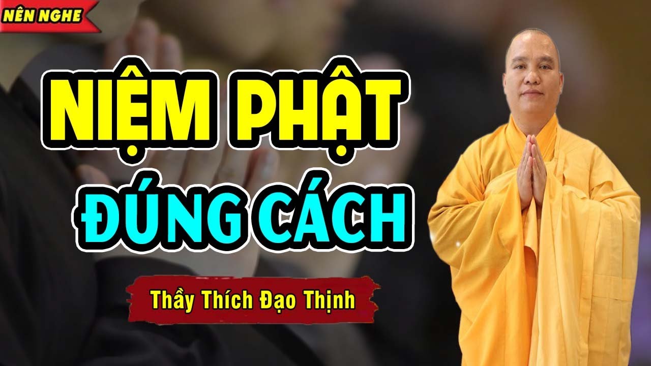 Niệm Phật Đúng Cách, Không Phải Ai Cũng Biết | Thầy Thích Đạo Thịnh