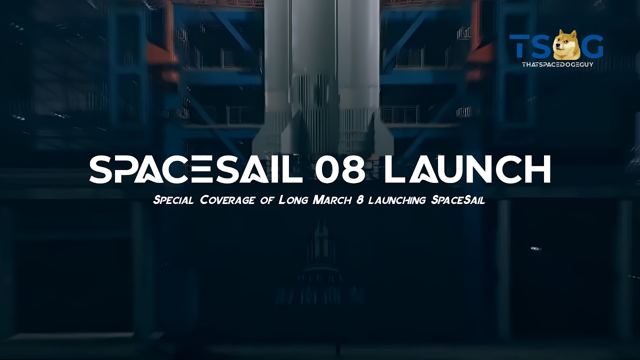 Watch Long March 8 Launch SpaceSail Polar Group 08 from Wenchang, LIVE!!