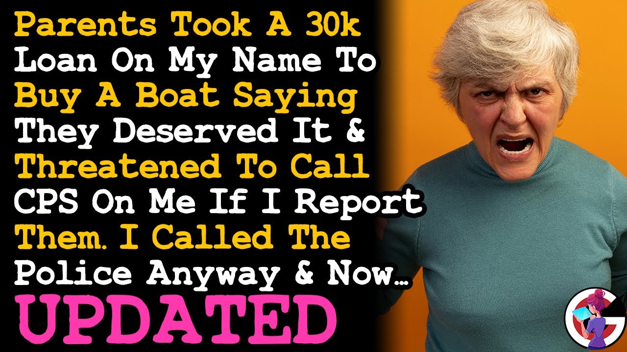 UPDATE Parents Bought A Boat In My Name Cos They Deserved It & Threatened To Call CPS If I...