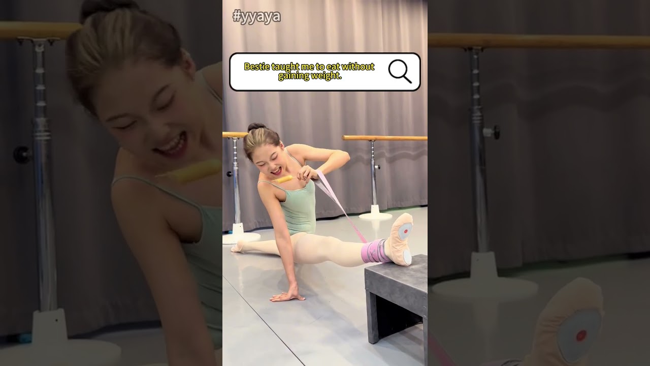 Eat like this&mdash;gain weight?😅#dance#flexibility#split#ballet#yyaya#danceclass