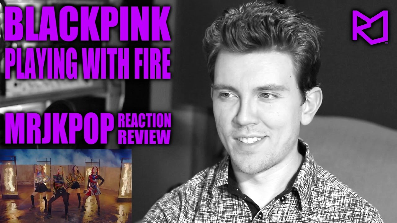 BLACKPINK PLAYING WITH FIRE Reaction / Review - MRJKPOP ( 불장난 )