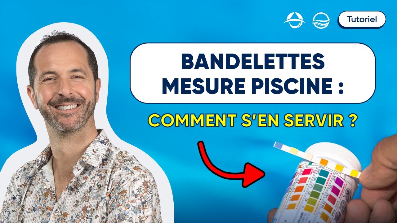 Comment se servir des BANDELETTES de mesure piscine sans faire d'ERREUR
