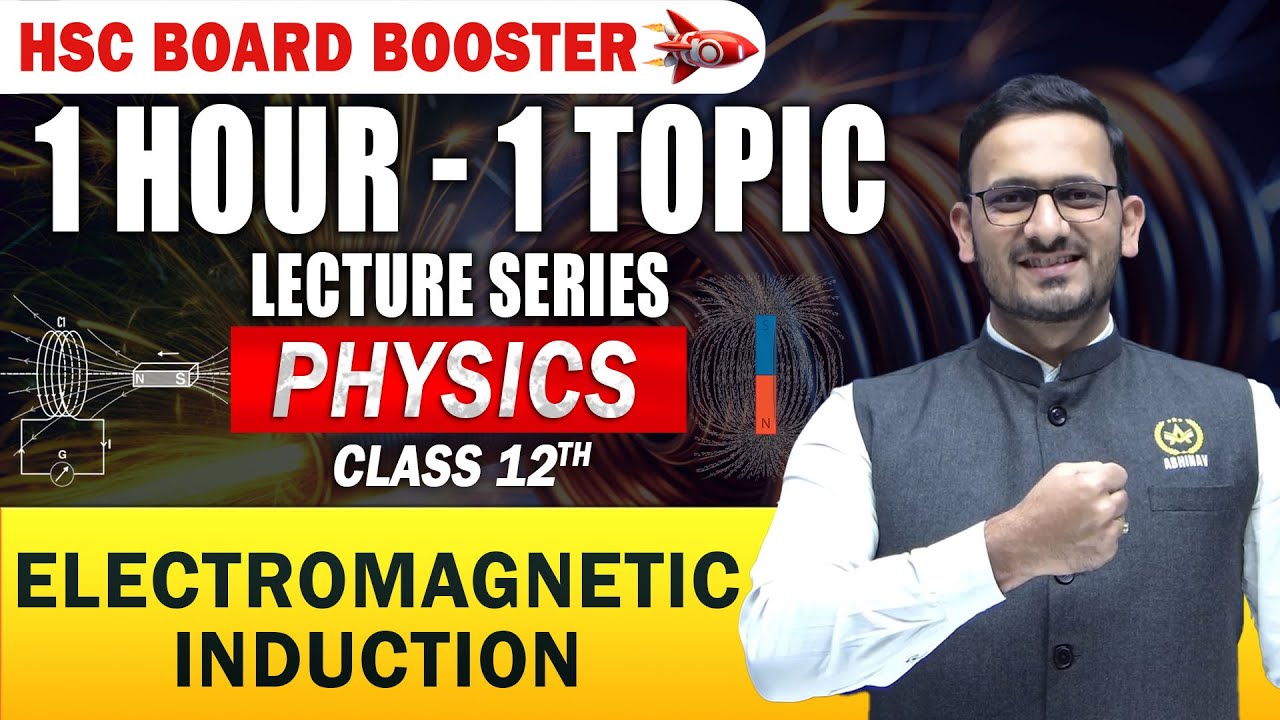 Boost Your HSC Physics Prep | 1 Hour–1 Topic | Electromagnetic_Induction | Class 12 Board