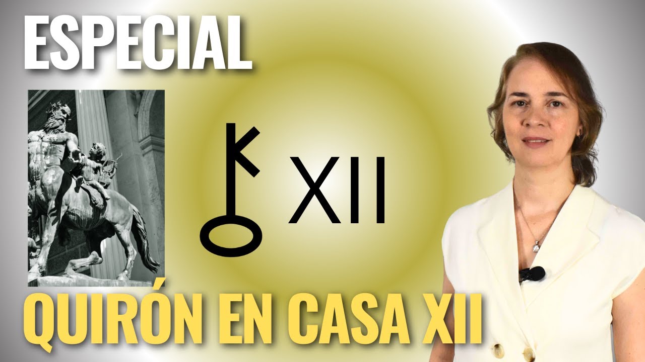 Especial de QUIRÓN en Casa XII