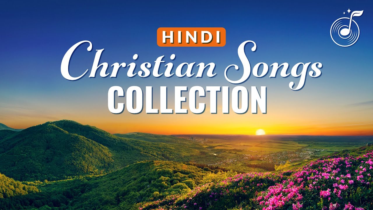 Praise Songs - Hindi Christian Devotional Songs