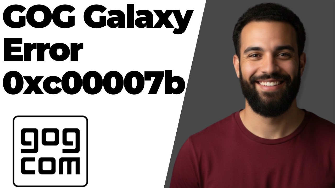 GOG Galaxy Error 0xc00007b (Easy Fix Guide)