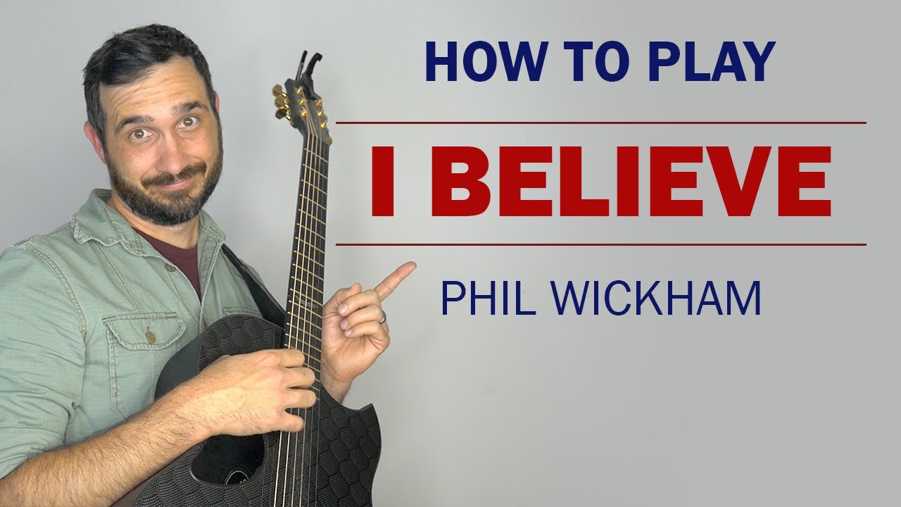 I Believe (Phil Whickham) | How To Play On Guitar