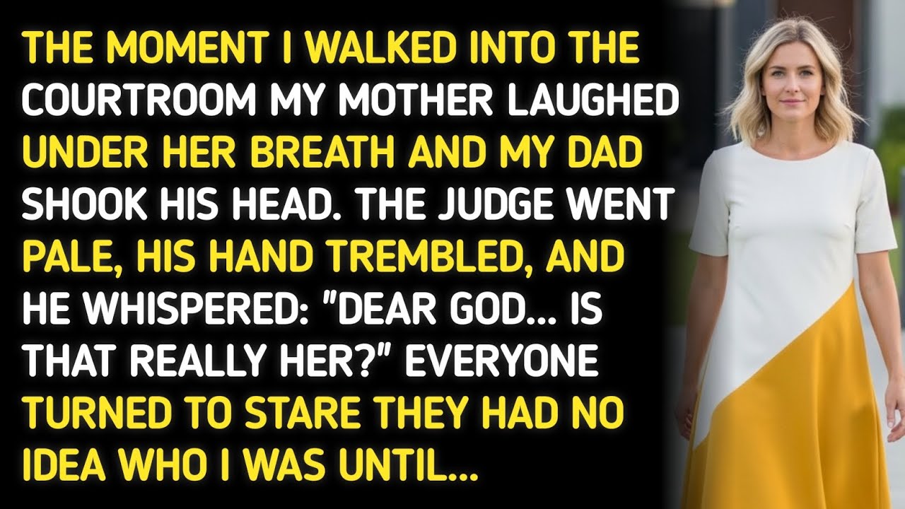 THE MOMENT I WALKED INTO THE COURTROOM MY MOTHER LAUGHED UNDER HER BREATH AND MY DAD SHOOK HIS HEAD
