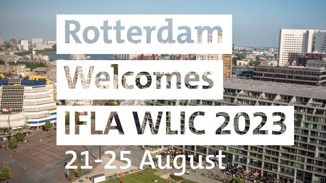 Rotterdam Welcomes IFLA WLIC 2023