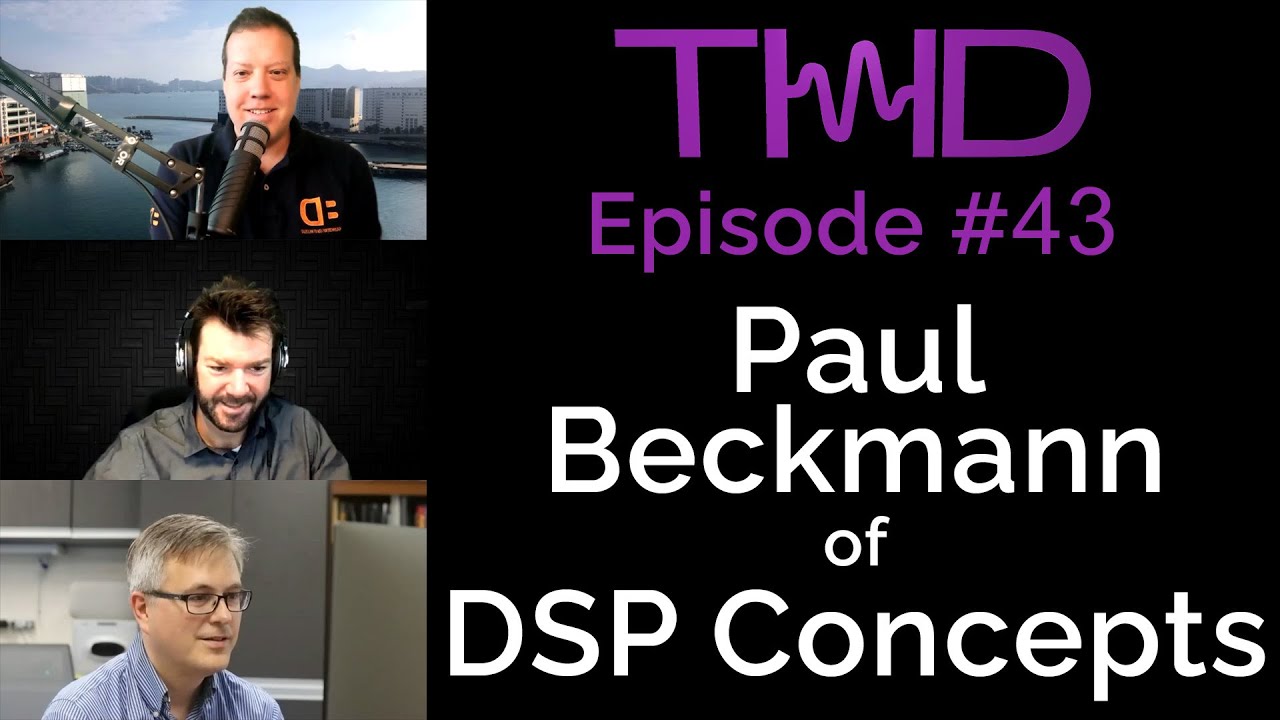 DSP CONCEPTS Audio Weaver World-Leading Tool for Audio Design, Development - THD Podcast 43