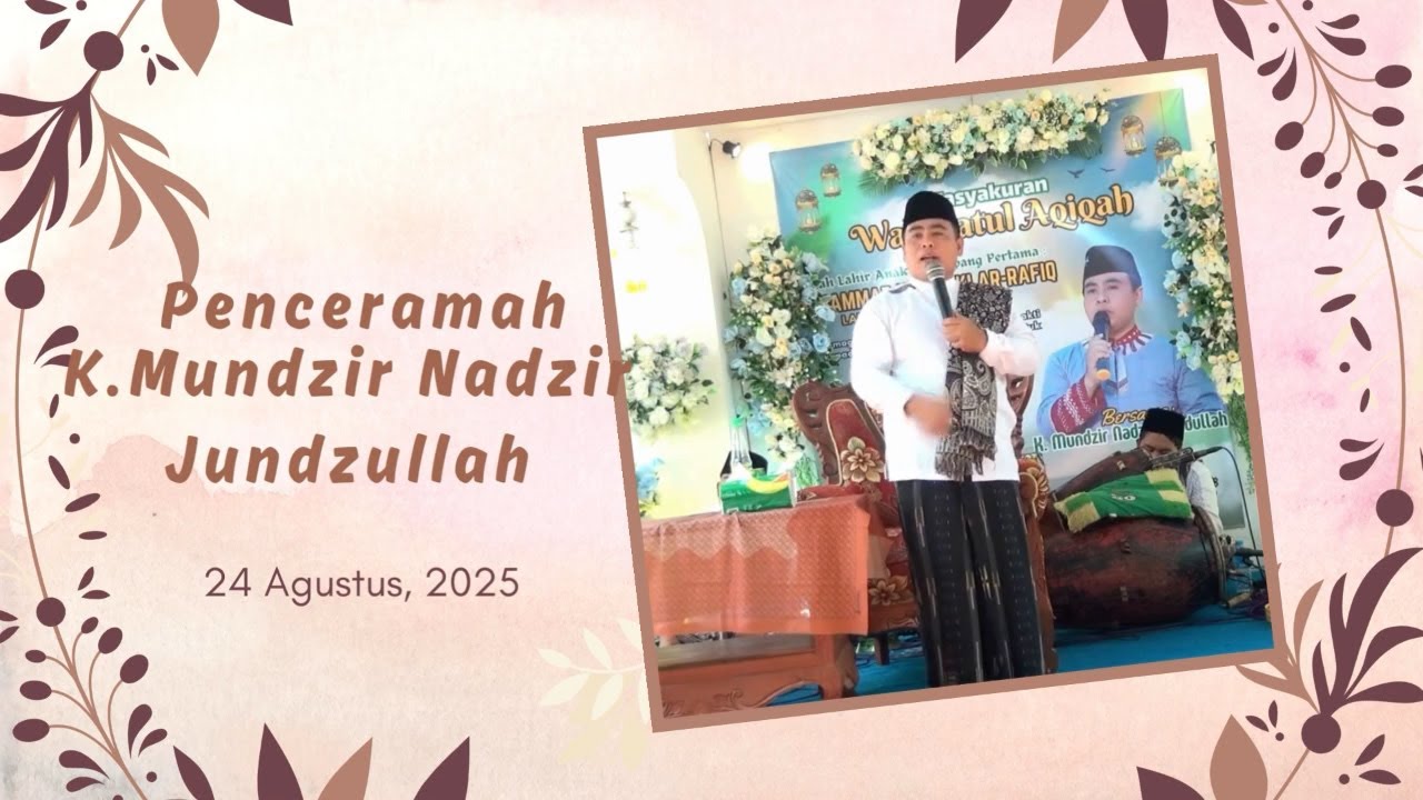 mundzir nadzir jundzullah ceramah aqiqoh moh.nurrizki ar-rofik