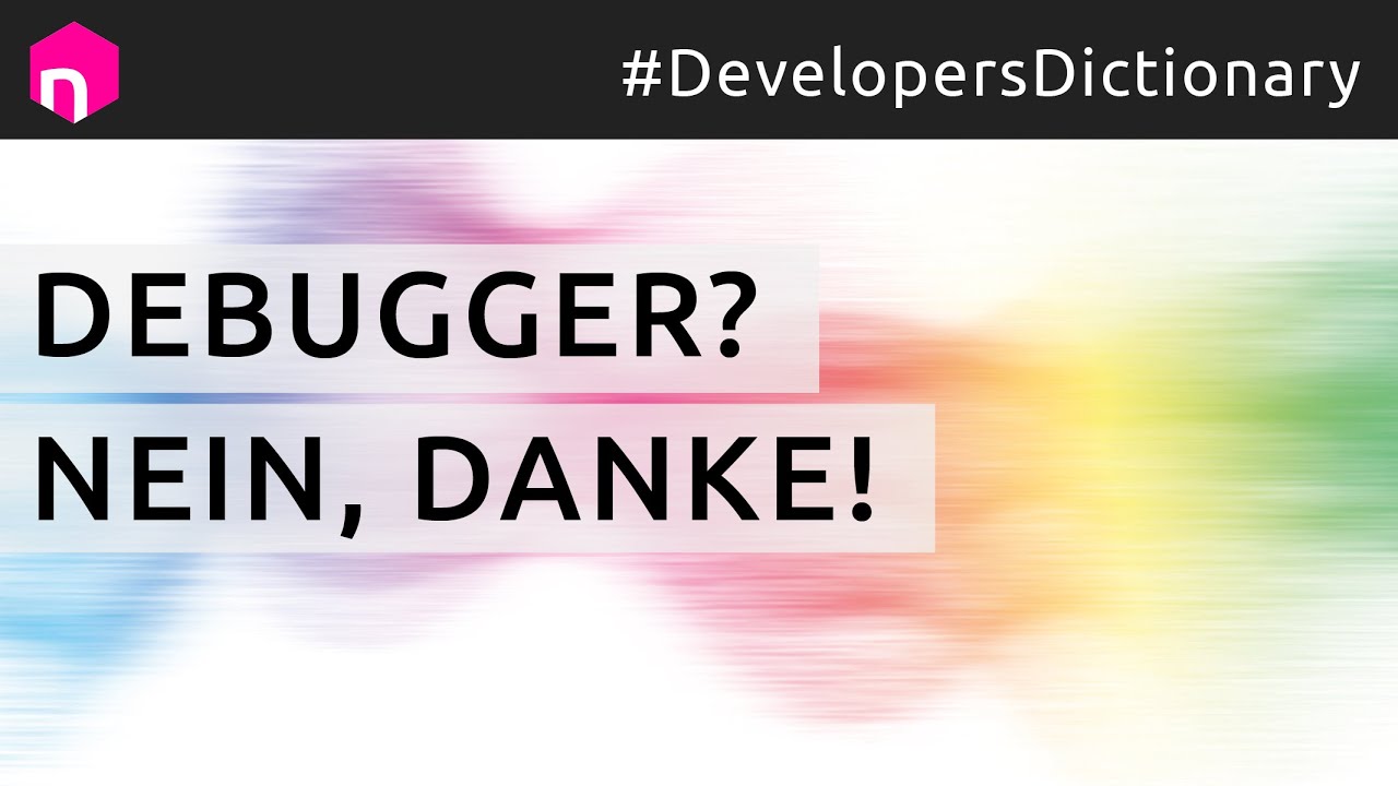 Debugger? Nein, Danke! // deutsch