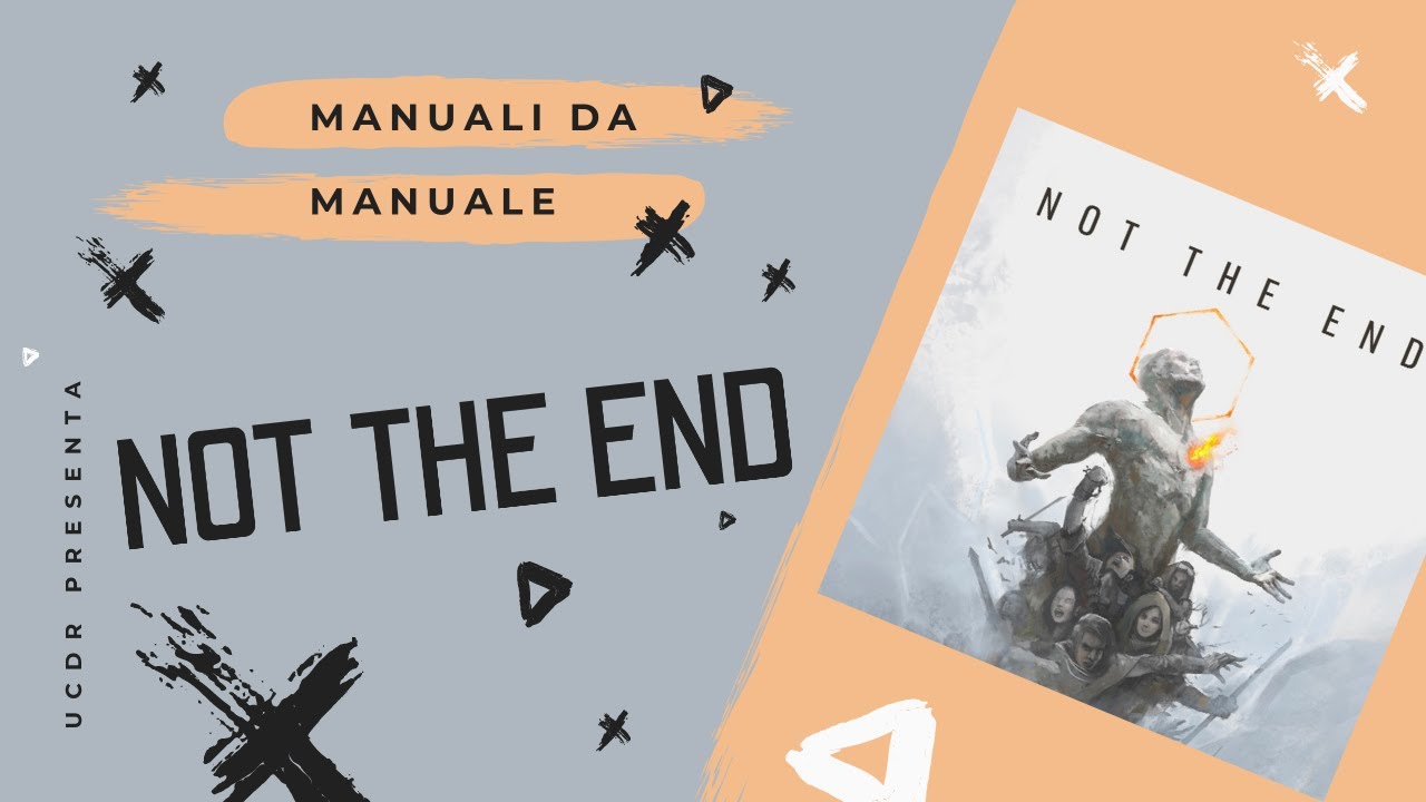 Not The End - Un Gioco di Ruolo SEMPLICE? (Manuali da Manuale)