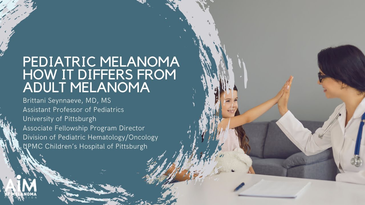 Pediatric Melanoma – How it Differs from Adult Melanoma