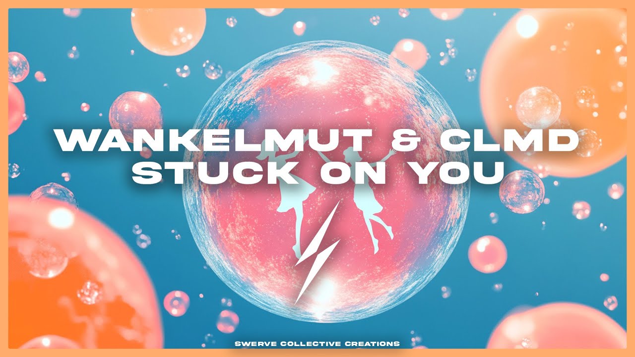 Wankelmut & CLMD - Stuck On You