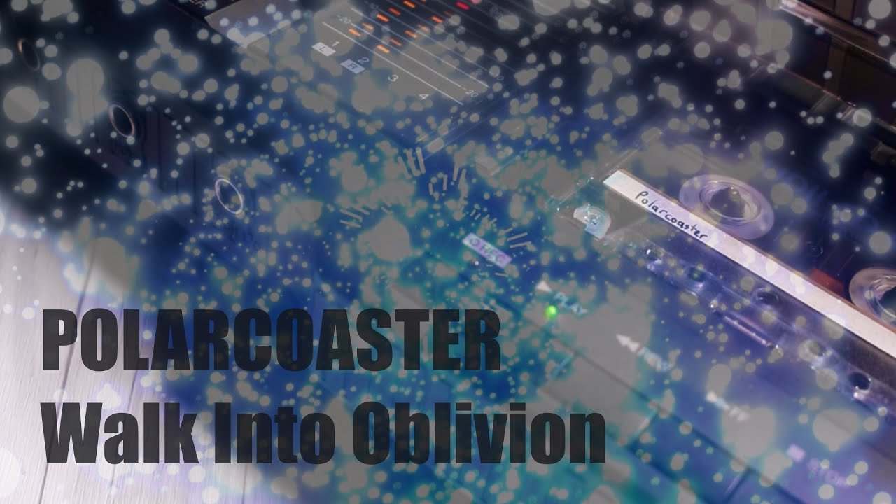 Polarcoaster - Walk into Oblivion
