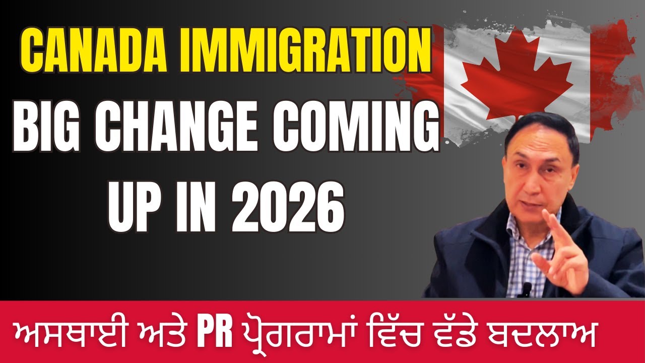 Big immigration Changes coming up at Federal & Provincial level in Canada in 2026