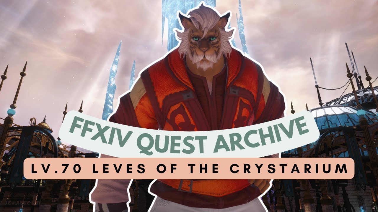 The Crystarium: Lv.70 Leves of the Crystarium | No Commentary | FFXIV Quest Archive