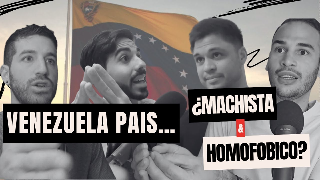 ¿Venezuela País Tradicional o Machista? EP 15