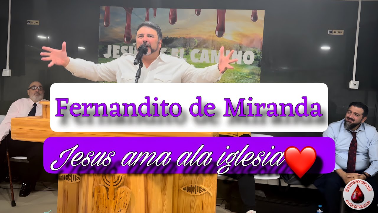 Hermano Fernandito de Miranda | “Jesús ama ala iglesia❤️”