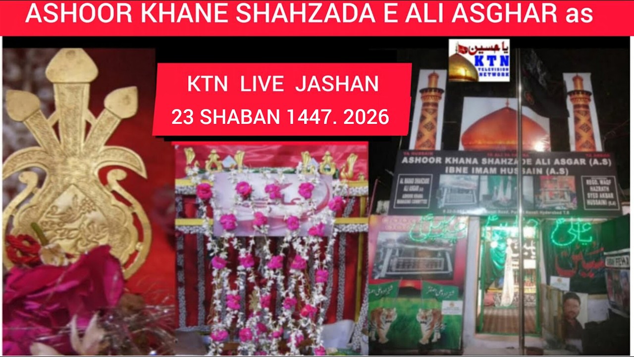 LIVE Jashan 23 Shaban 2026 @ Ashoor Khane Shahzada e Ali Asghar as Opp. Baitul Qayam Purani Haveli